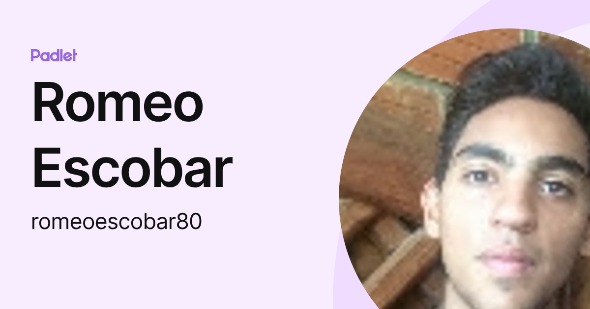 Romeo Escobar (romeoescobar80) profile | Padlet