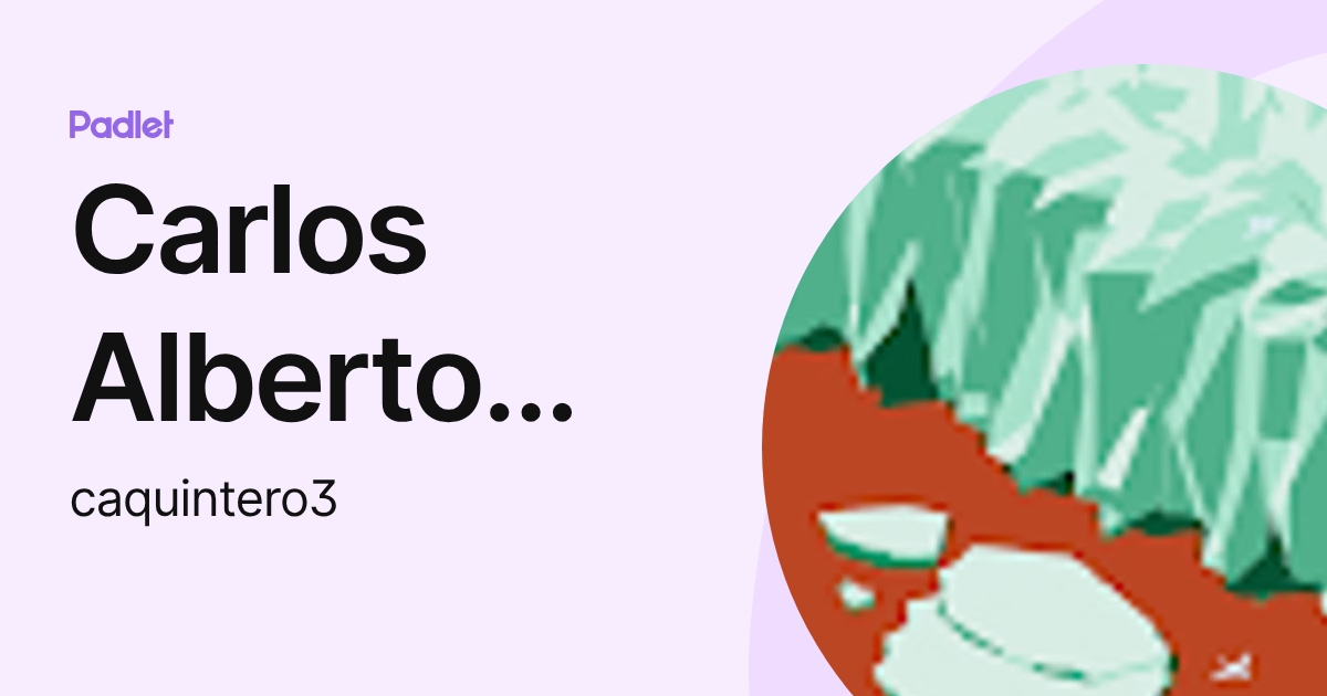 Carlos Alberto Quintero Pérez (caquintero3) profile | Padlet