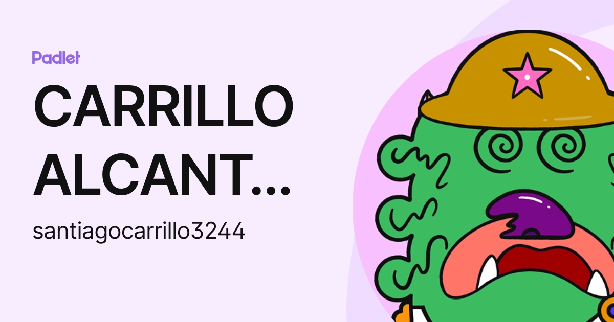 CARRILLO ALCANTAR SANTIAGO (santiagocarrillo3244) profile | Padlet