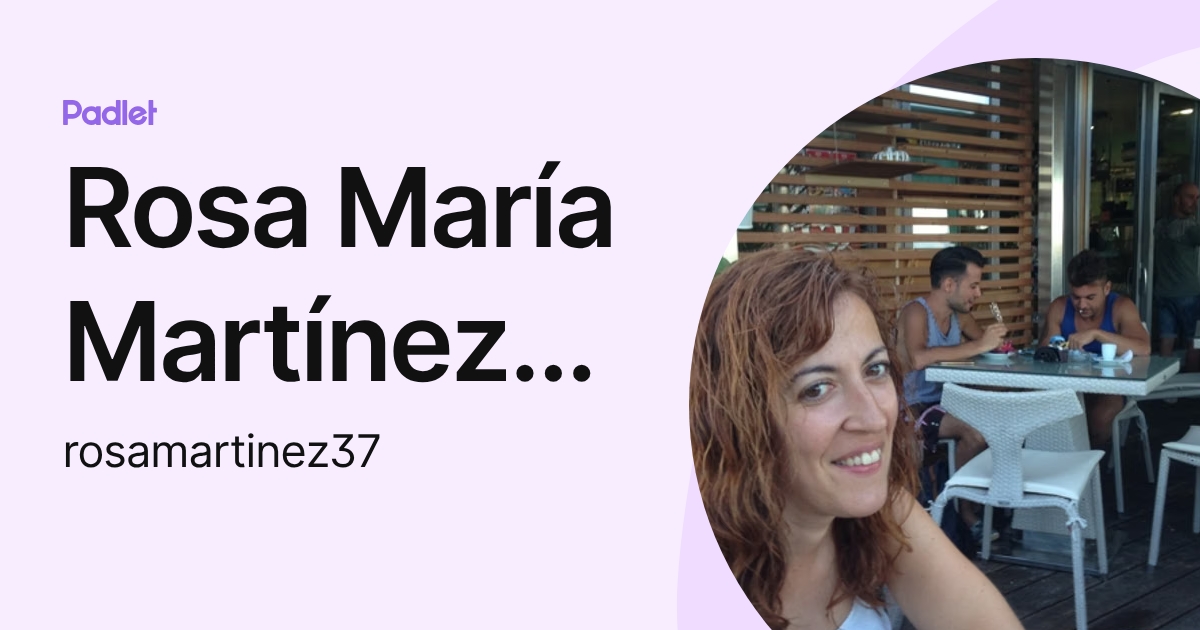 Rosa María Martínez Martínez (rosamartinez37) profile | Padlet