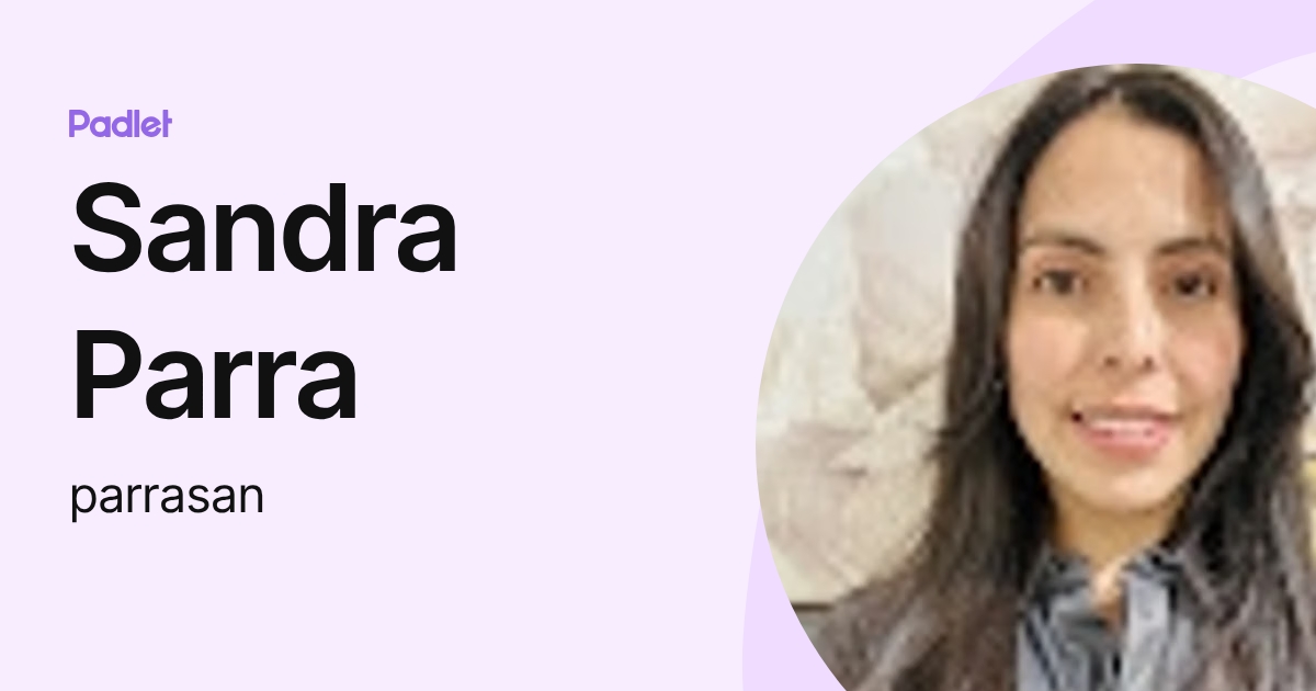 Sandra Parra (parrasan) profile | Padlet