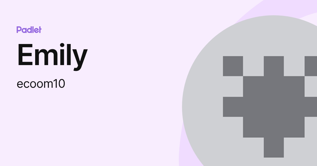 Emily (ecoom10) profile | Padlet