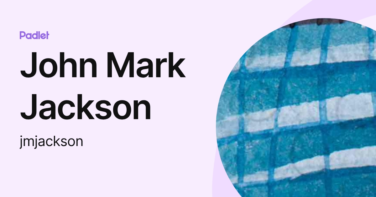 John Mark Jackson (jmjackson) profile | Padlet