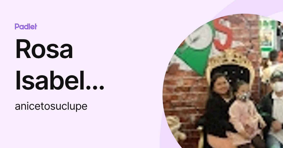 Rosa Isabel Suclupe Aniceto (anicetosuclupe) profile | Padlet