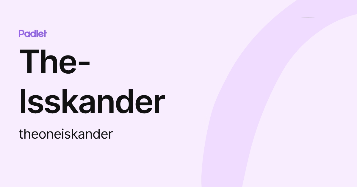 The- Isskander (theoneiskander) profile | Padlet