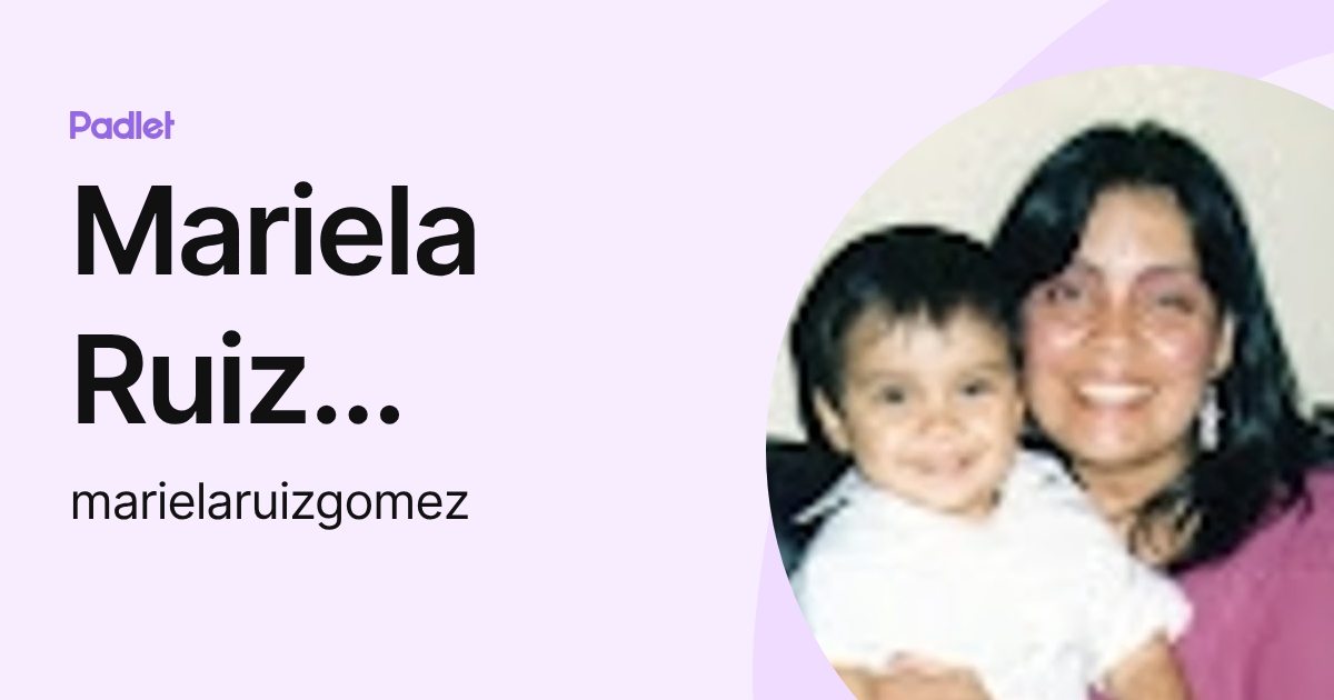 Mariela Ruiz Gomez (marielaruizgomez) profile | Padlet