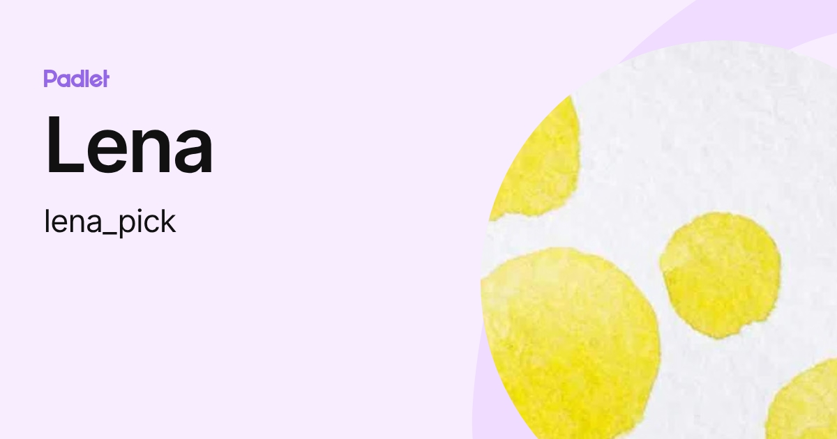 Lena (lena_pick) profile | Padlet