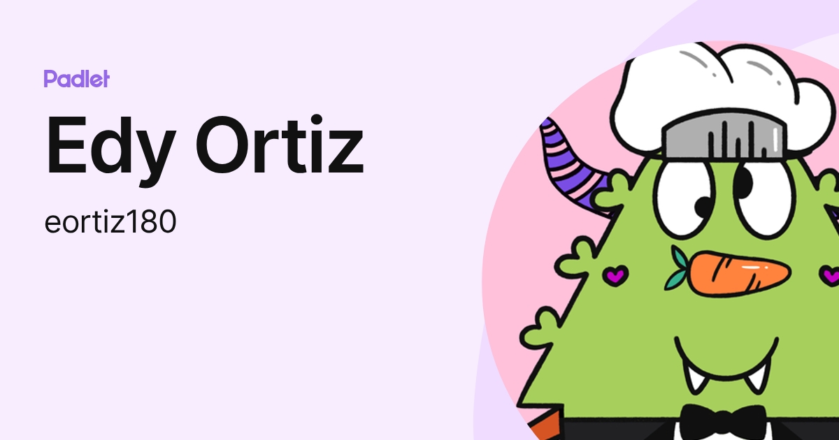 Edy Ortiz (eortiz180) profile | Padlet
