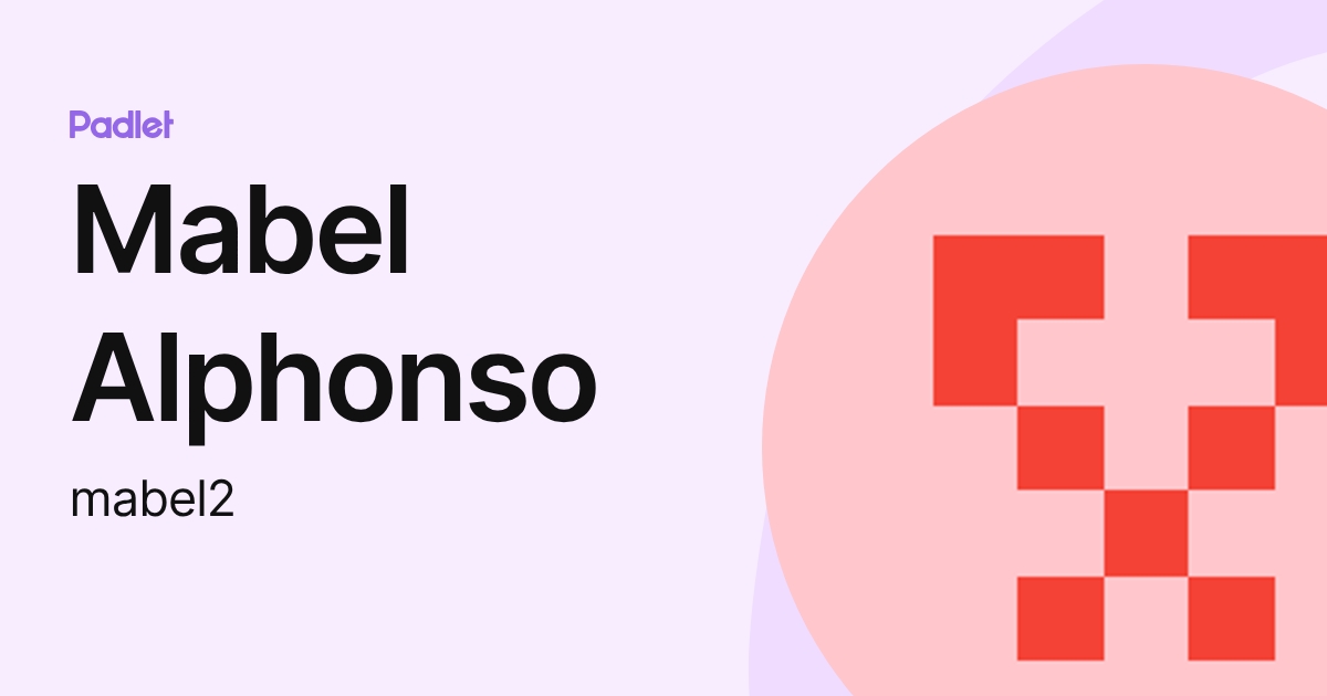 Mabel Alphonso (mabel2) profile | Padlet