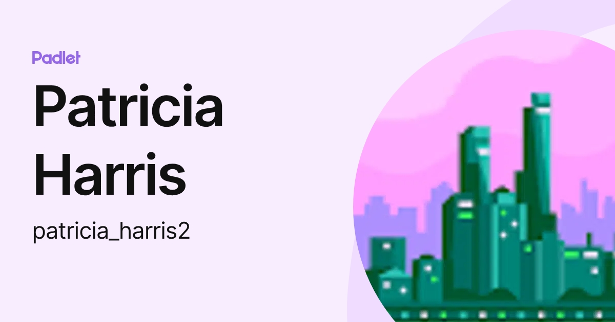 Patricia Harris (patricia_harris2) profile | Padlet