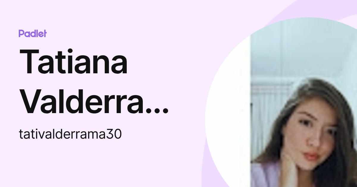 Tatiana Valderrama (tativalderrama30) profile | Padlet