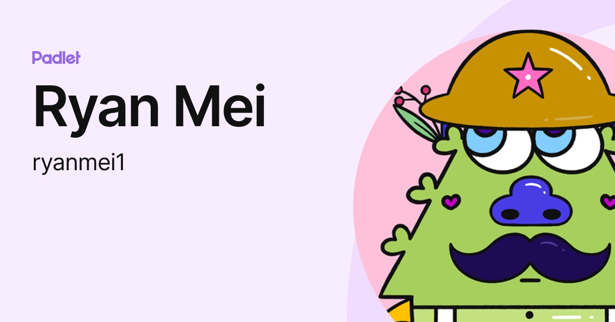 Ryan Mei (ryanmei1) profile | Padlet