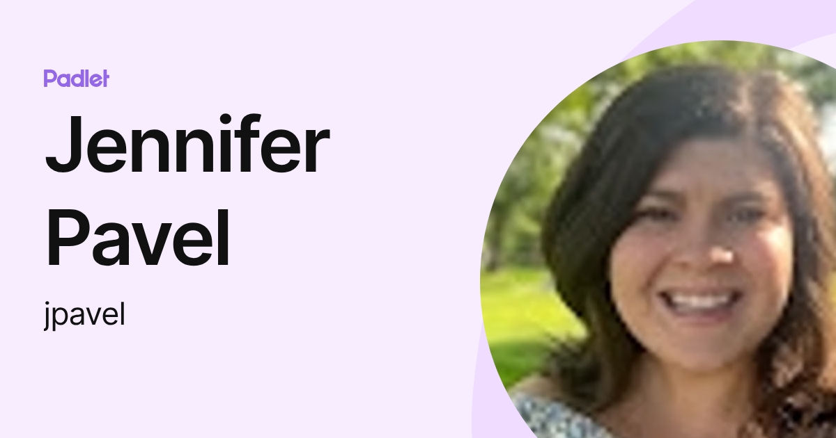 Jennifer Pavel (jpavel) profile | Padlet