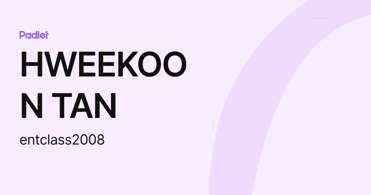HWEEKOON TAN (entclass2008) profile | Padlet