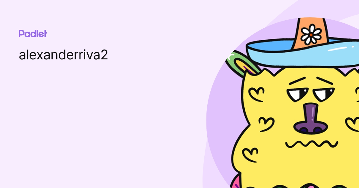 alexanderriva2 profile | Padlet