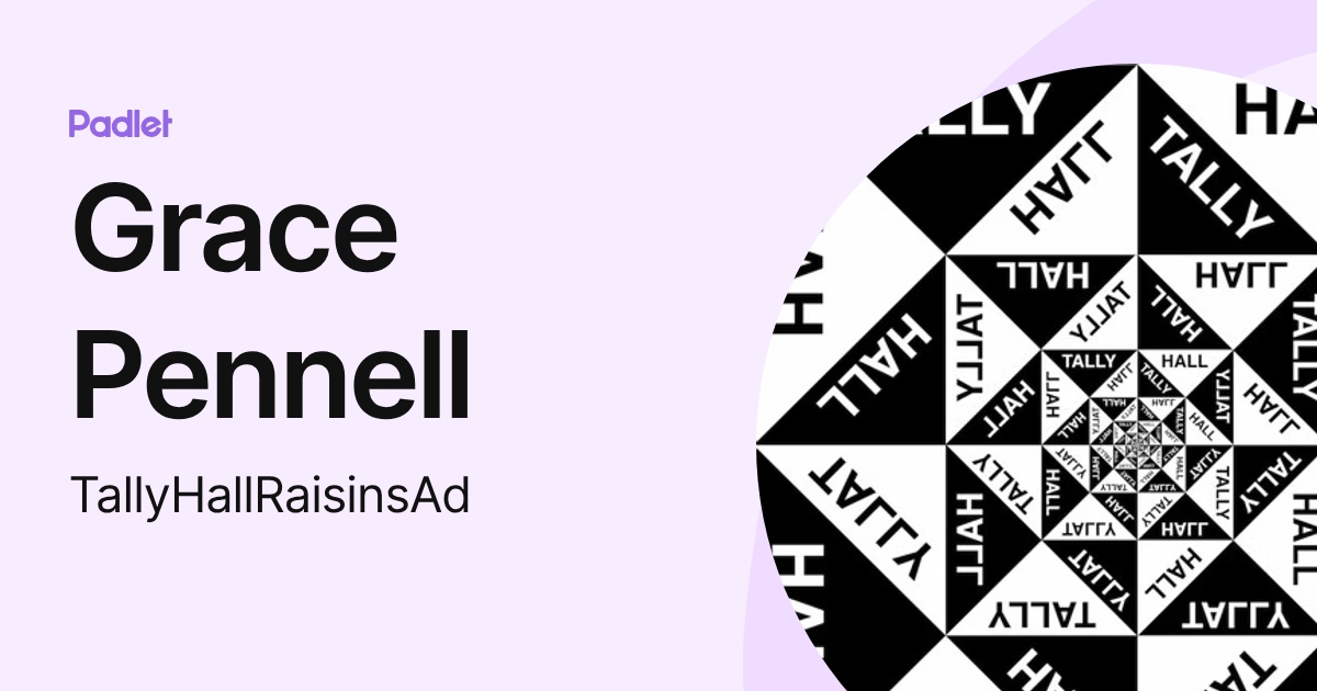 Grace Pennell (TallyHallRaisinsAd) profile | Padlet