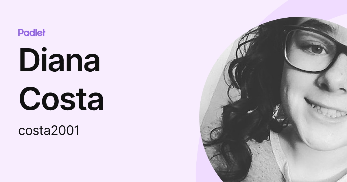 Diana Costa (costa2001) profile | Padlet