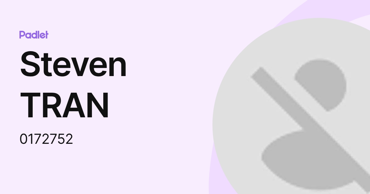 Steven TRAN (0172752) profile | Padlet