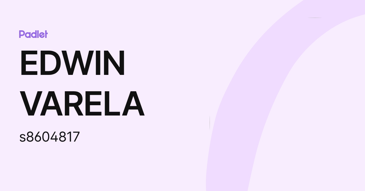 EDWIN VARELA (s8604817) profile | Padlet