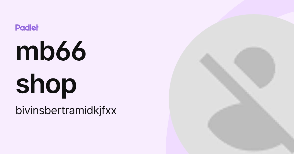 mb66 shop (bivinsbertramidkjfxx) profile | Padlet