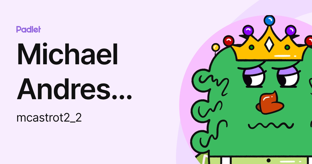 Michael Andres Castro Torres (mcastrot2_2) profile | Padlet