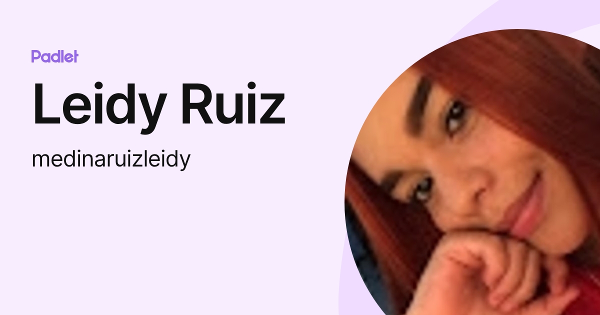 Leidy Ruiz (medinaruizleidy) profile | Padlet