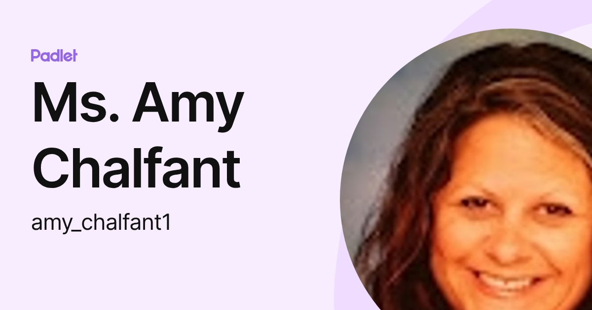 Ms. Amy Chalfant (amy_chalfant1) profile | Padlet