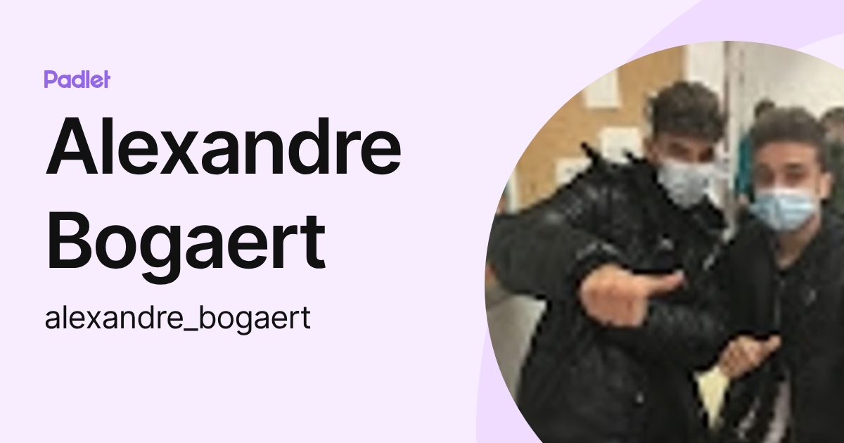 Alexandre Bogaert (alexandre_bogaert) profile | Padlet