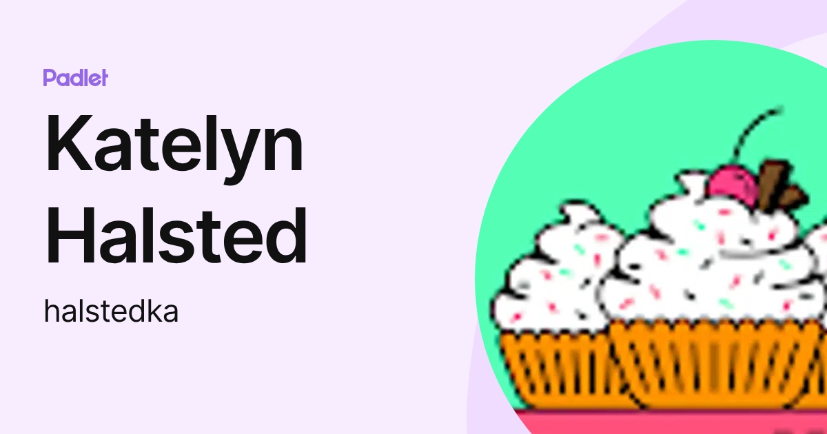 Katelyn Halsted (halstedka) profile | Padlet