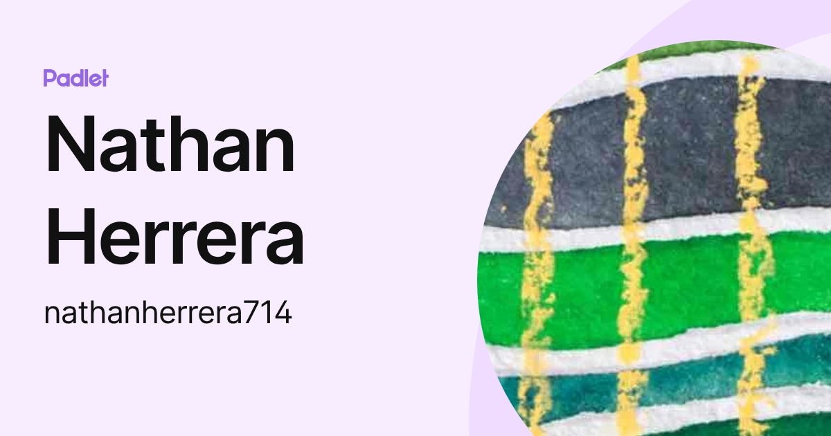 Nathan Herrera (nathanherrera714) profile | Padlet