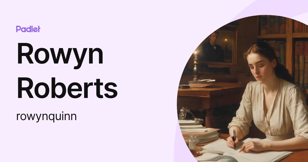 Rowyn Rowyn Roberts (rowynquinn) profile | Padlet