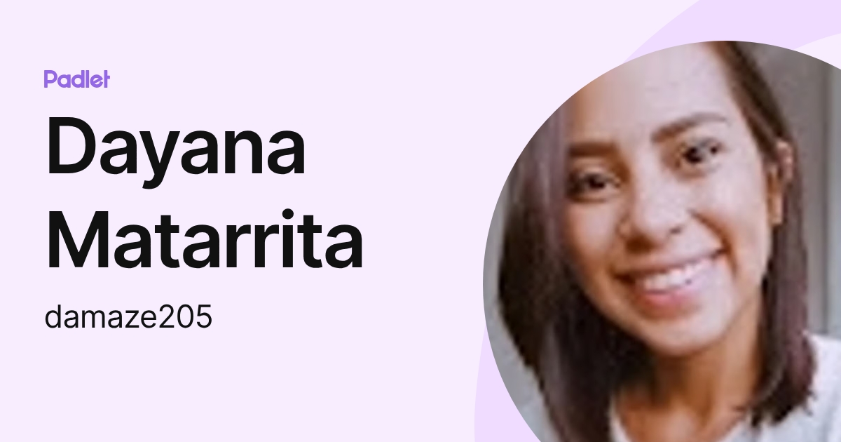 Dayana Matarrita (damaze205) profile | Padlet
