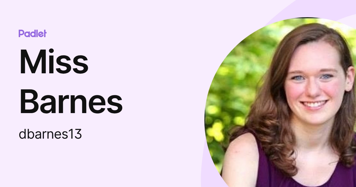Miss Barnes (dbarnes13) profile | Padlet