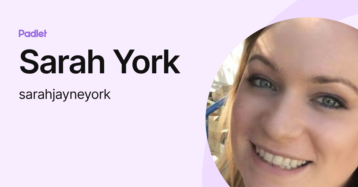 Sarah York (sarahjayneyork) profile | Padlet