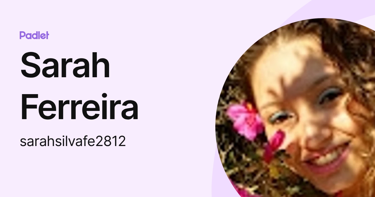 Sarah Ferreira (sarahsilvafe2812) profile | Padlet