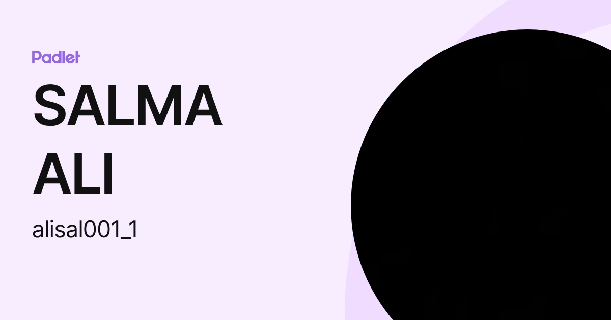 SALMA ALI (alisal001_1) profile | Padlet