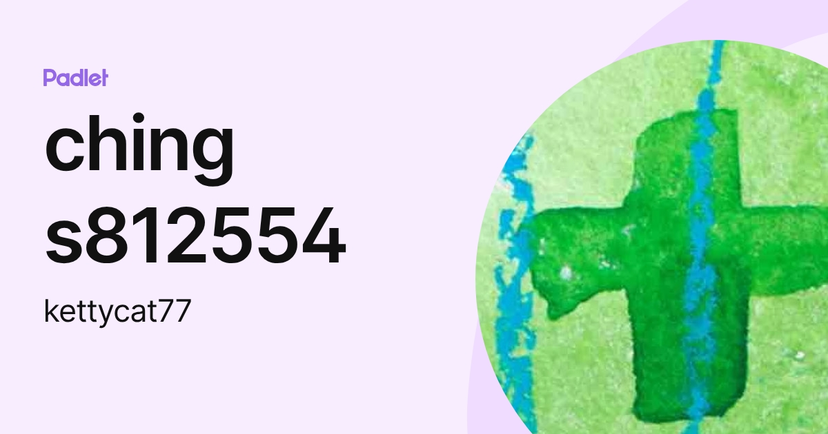 ching s812554 (kettycat77) profile | Padlet