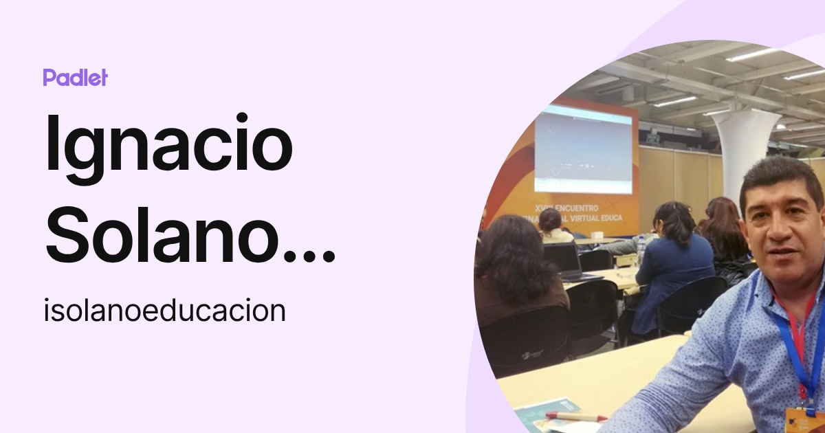 Ignacio Solano Toloza (isolanoeducacion) profile | Padlet