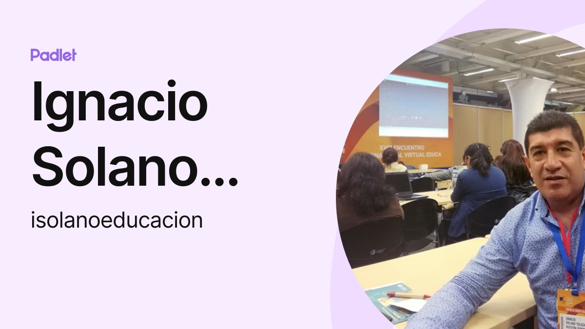 Ignacio Solano Toloza (isolanoeducacion) profile | Padlet
