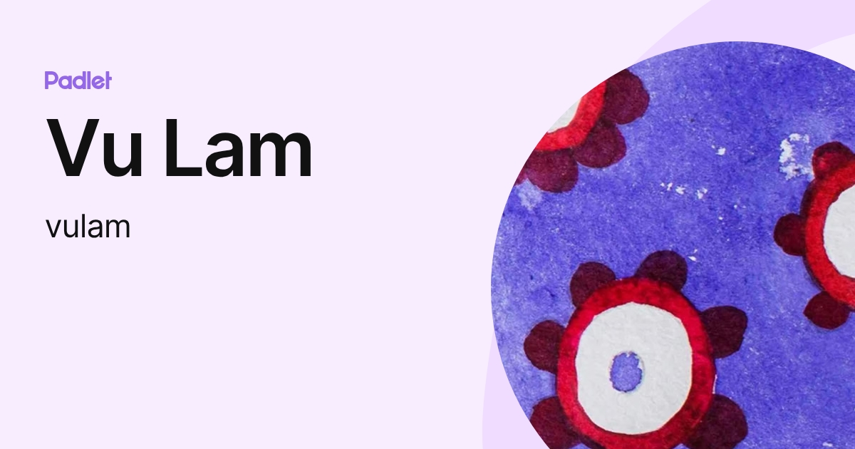 Vu Lam (vulam) profile | Padlet