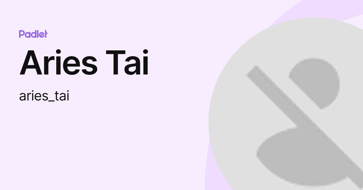 Aries Tai (aries_tai) profile | Padlet