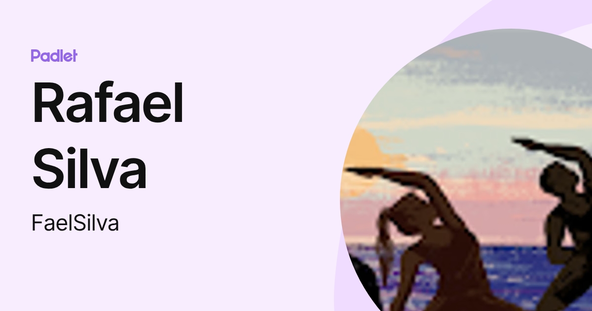 Rafael Silva (FaelSilva) profile | Padlet
