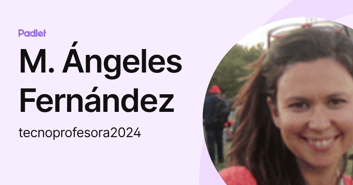 M. Ángeles Fernández (tecnoprofesora2024) profile | Padlet