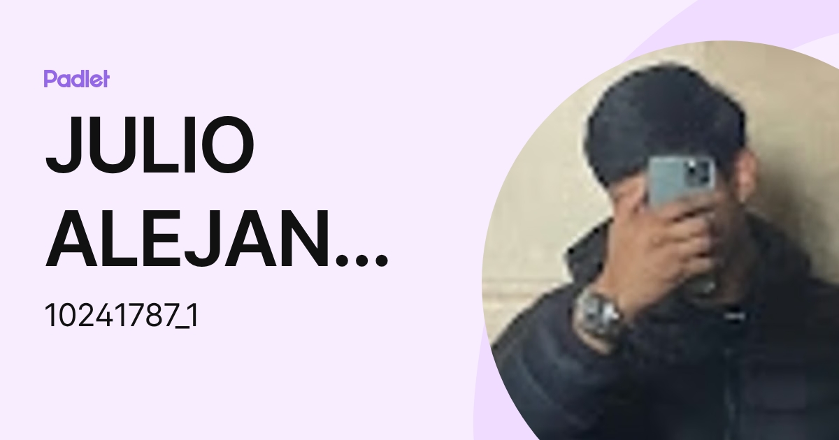 JULIO ALEJANDRO MARTÍNEZ ROSALES (10241787_1) profile | Padlet