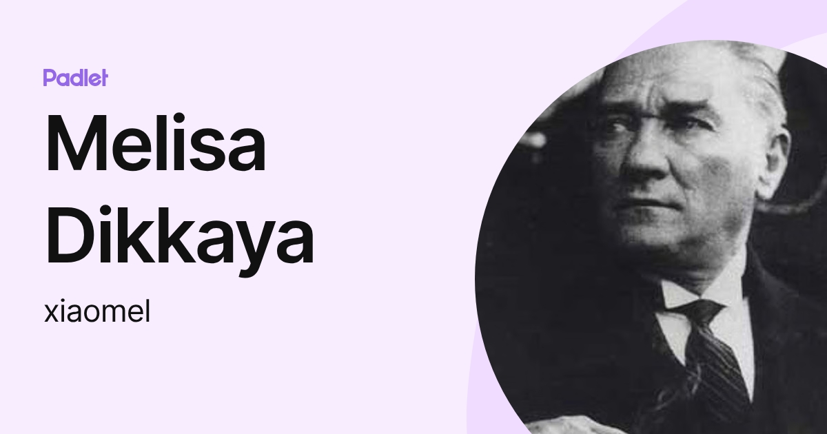 Melisa Dikkaya (xiaomel) profile | Padlet