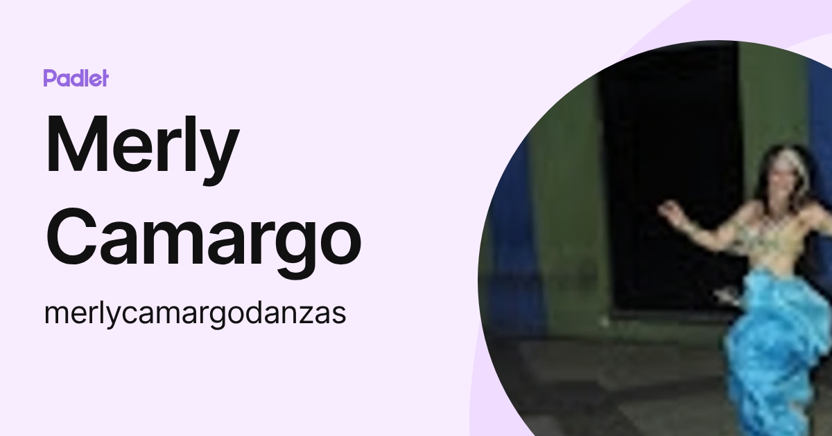 Merly Camargo (merlycamargodanzas) profile | Padlet