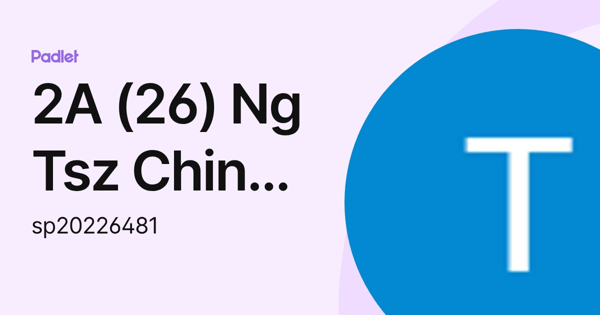2A (26) Ng Tsz Ching Vincy (sp20226481) profile | Padlet
