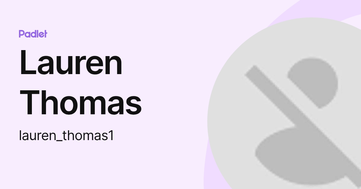 Lauren Thomas (lauren_thomas1) profile | Padlet