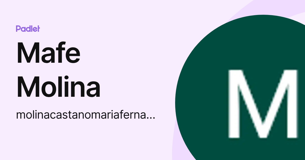 Mafe Molina (molinacastanomariafernanda) profile | Padlet