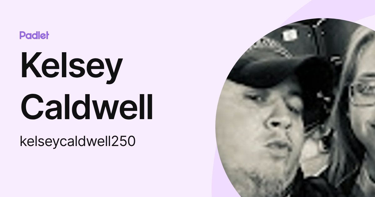 Kelsey Caldwell (kelseycaldwell250) profile | Padlet